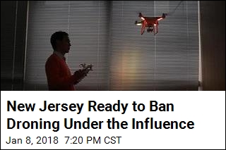 New Jersey Is About to Outlaw Drunk Droning