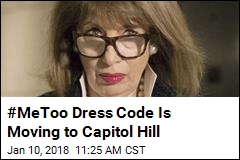#MeToo Dress Code Is Moving to Capitol Hill