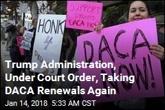 Feds Now Taking DACA Renewals Again