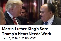 Martin Luther King&#39;s Son: Trump&#39;s Heart Needs Work