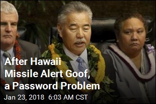 After Hawaii Missile Alert Goof, a Password Problem