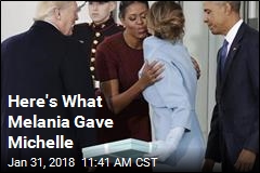Here&#39;s What Melania Gave Michelle
