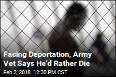 Facing Deportation, Army Vet Says He&#39;d Rather Die
