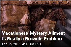Vacationers&#39; Mystery Ailment Is Really a Brownie Problem