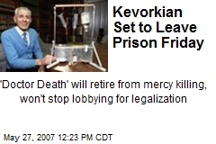 Kevorkian Set to Leave Prison Friday