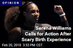 Serena Williams Calls for Action After Scary Birth Experience