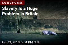 Slavery Is a Huge Problem in Britain