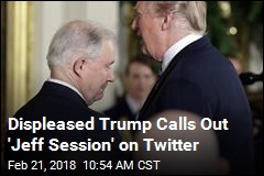 Trump Picks a Bone With &#39;Jeff Session&#39; on Twitter