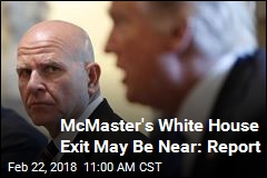 McMaster&#39;s White House Exit May Be Near: Report