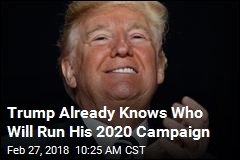 Trump Has Picked His 2020 Campaign Manager