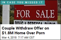 Couple Withdraw Offer on $1.8M Home Over Porn