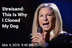 Streisand on Cloning Her Dog: &#39;I Was So Devastated&#39;