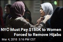 NYC Must Pay $180K to Women Forced to Remove Hijabs