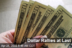 Dollar Rallies at Last