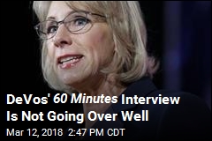 DeVos&#39; 60 Minutes Interview Is Not Going Over Well
