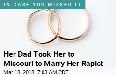 Her Dad Took Her to Missouri to Marry Her Rapist