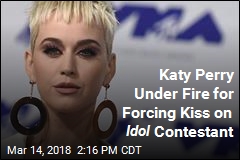 Katy Perry Under Fire for Forcing Kiss on Idol Contestant