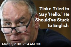 Zinke Called &#39;Juvenile&quot; for Chipper Greeting