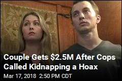 Couple Whose Kidnapping Dismissed as Hoax Gets $2.5M