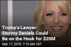 Trump&#39;s Lawyer: Stormy Daniels Violated NDA 20 Times