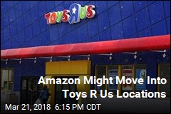Amazon Might Buy Some Toys R Us Locations