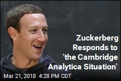 Zuckerberg Responds to &#39;the Cambridge Analytica Situation&#39;