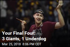 Your Final Four: 3 Giants, 1 Underdog