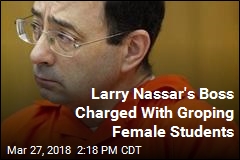 Larry Nassar&#39;s Boss Hit With His Own Sexual Abuse Charges