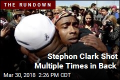 Stephon Clark Shot Multiple Times in Back