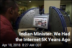 Indian Minister: Internet Is 5K Years Old