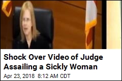 Judge Removed From Court After Berating Sickly Woman