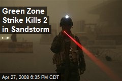Green Zone Strike Kills 2 in Sandstorm