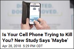 Is Your Cell Phone Trying to Kill You? New Study Says &#39;Maybe&#39;