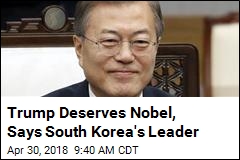 South Korean Leader: Give Trump Nobel Peace Prize