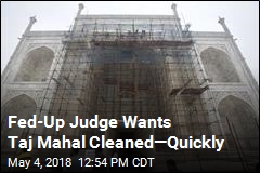 Fed-Up Judge Wants Taj Mahal Cleaned&mdash;Quickly