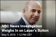 NBC News Investigation Weighs In on Lauer&#39;s Button