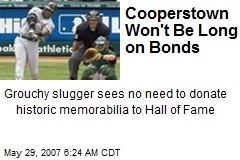 Cooperstown Won't Be Long on Bonds