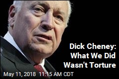 Dick Cheney on Interrogations: I&#39;d Do It Again