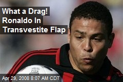 What a Drag! Ronaldo In Transvestite Flap