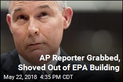 AP Reporter Grabbed, Shoved Out of EPA Building