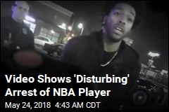 Video Shows &#39;Disturbing&#39; Arrest of NBA Player