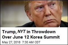 Trump, NYT in Throwdown Over June 12 Korea Summit