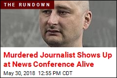 Murdered Journalist Shows Up at News Conference Alive