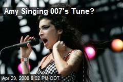 Amy Singing 007's Tune?