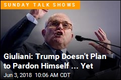 Giuliani: Trump Could &#39;Probably&#39; Pardon Himself