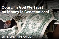 Court: &#39;In God We Trust&#39; on Money Is Constitutional