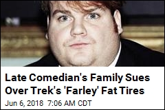 Late Comedian&#39;s Family Sues Over Trek&#39;s &#39;Farley&#39; Fat Tires