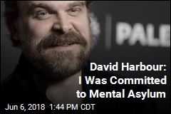 David Harbour: I Was Committed to Mental Asylum