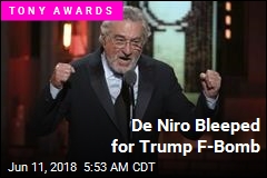 De Niro Bleeped at Tony Awards for Trump F-Bomb