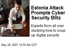 Estonia Attack Prompts Cyber Security Blitz